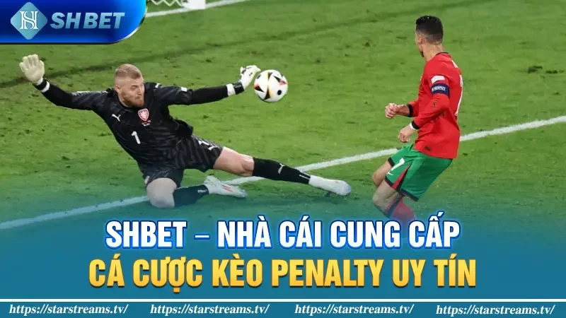Cách chơi kèo Penalty ăn tiền đậm trong bóng đá 3 SHBET – Nhà cái cung cấp cá cược kèo Penalty uy tín